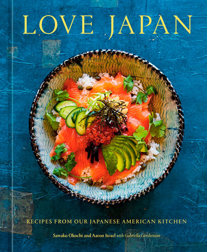 Love Japan: Recipes from our Japanese American Kitchen [A Cookbook]