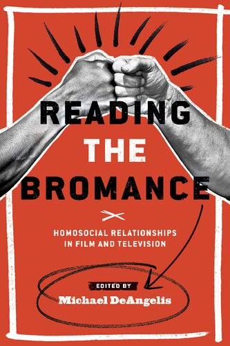 Reading the Bromance: Homosocial Relationships in Film and Television