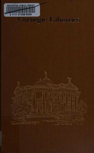 Carnegie Libraries: Their History and Impact on American Public Library Development