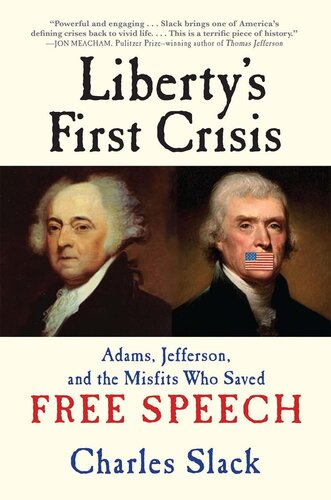 Liberty's First Crisis: Adams, Jefferson, and the Misfits Who Saved Free Speech