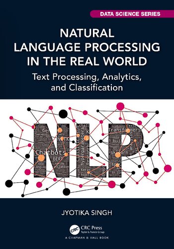 Natural Language Processing in the Real World: Text Processing, Analytics, and Classification (Chapman & Hall/CRC Data Science Series)