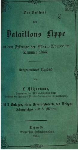 Der Anteil des Bataillons Lippe an dem Feldzuge der Main-Armee im Sommer 1866 ; ausgearbeitetes Tagebuch