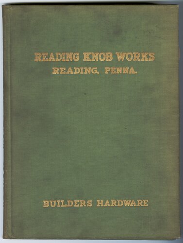 Reading Knob Works Catalog No. 4: Glass Knobs and Builders' Hardware