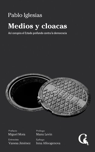 Medios y cloacas: Así conspira el Estado profundo contra la democracia