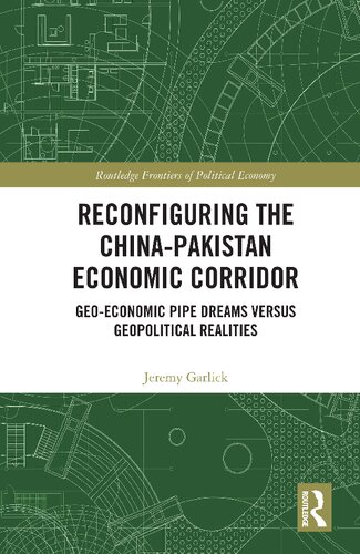 Reconfiguring the China-Pakistan Economic Corridor (Routledge Frontiers of Political Economy)