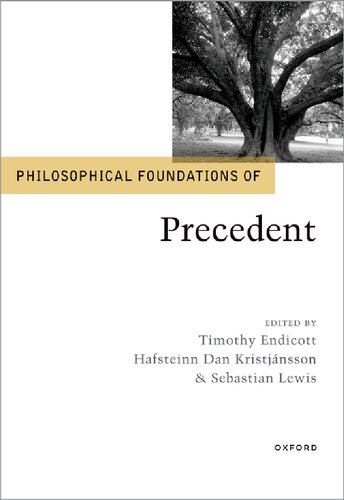 Philosophical Foundations of Precedent (Philosophical Foundations of Law)