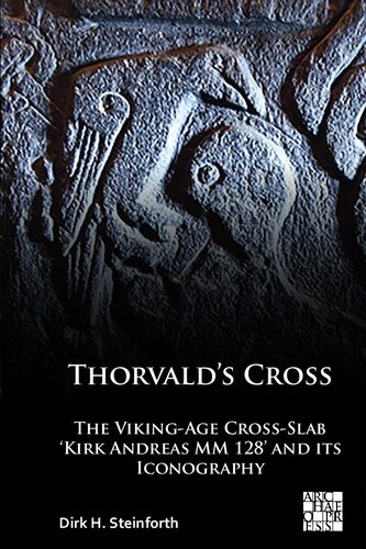 Thorvald’s Cross: The Viking-Age Cross-Slab ‘Kirk Andreas MM 128’ and Its Iconography