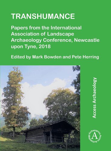 Transhumance: Papers from the International Association of Landscape Archaeology Conference, Newcastle upon Tyne, 2018