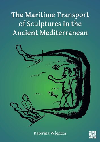 The Maritime Transport of Sculptures in the Ancient Mediterranean