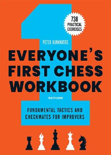 Everyone's First Chess Workbook: Fundamental Tactics and Checkmates for Improvers - 738 Practical Exercises