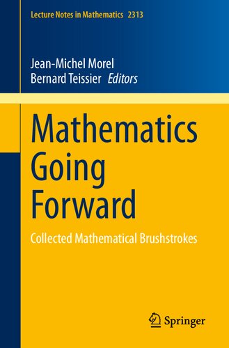 Mathematics Going Forward: Collected Mathematical Brushstrokes