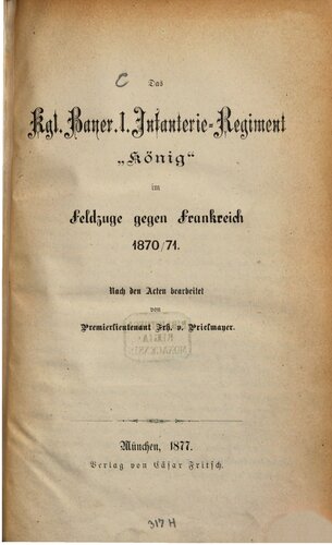 Das Kgl. Bayer. 1. Infanterie-Regiment 