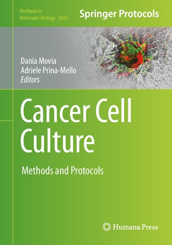 Cancer Cell Culture: Methods and Protocols (Methods in Molecular Biology, 2645)