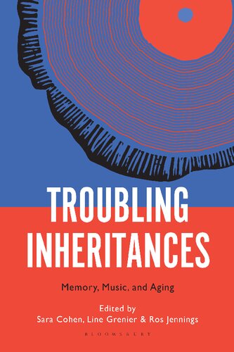 Troubling Inheritances: Memory, Music, and Aging