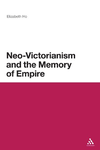 Neo-Victorianism and the Memory of Empire