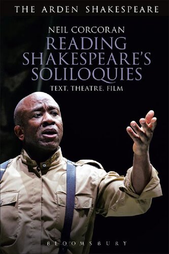 Reading Shakespeare’s Soliloquies: Text, Theatre, Film