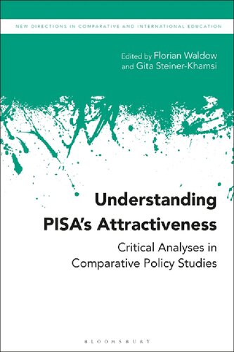 Understanding PISA’s Attractiveness: Critical Analyses in Comparative Policy Studies