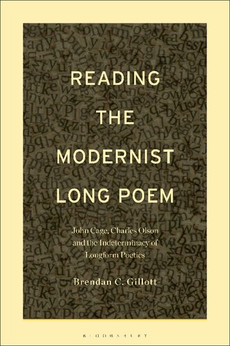 Reading the Modernist Long Poem: John Cage, Charles Olson and the Indeterminacy of Longform Poetics