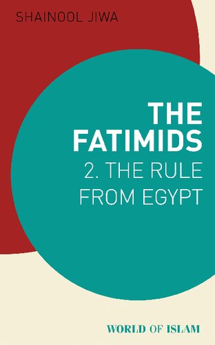 The Fatimids 2: The Rule from Egypt