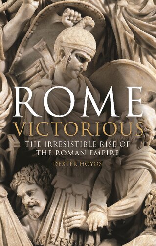 Rome Victorious: The Irresistible Rise of the Roman Empire