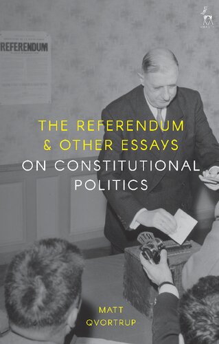 The Referendum and other Essays on Constitutional Politics