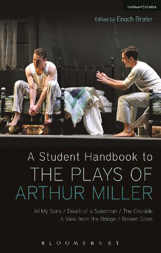 A Student Handbook to the Plays of Arthur Miller: All My Sons, Death of a Salesman, The Crucible, A View from the Bridge, Broken Glass