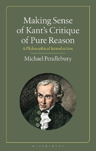 Making Sense of Kant's “Critique of Pure Reason”: A Philosophical Introduction