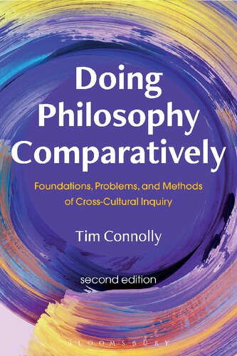 Doing Philosophy Comparatively: Foundations, Problems, and Methods of Cross-Cultural Inquiry