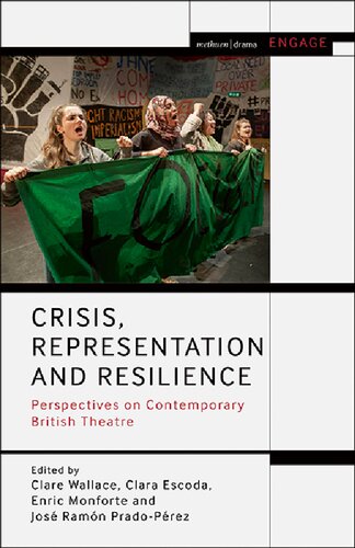 Crisis, Representation and Resilience: Perspectives on Contemporary British Theatre