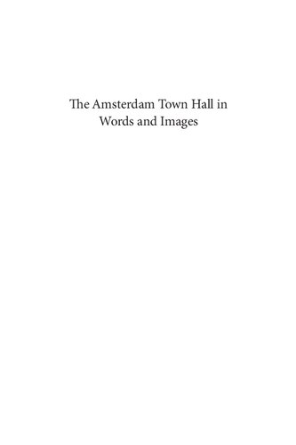 The Amsterdam Town Hall in Words and Images: Constructing Wonders