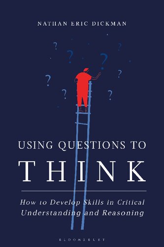 Using Questions to Think: How to Develop Skills in Critical Understanding and Reasoning