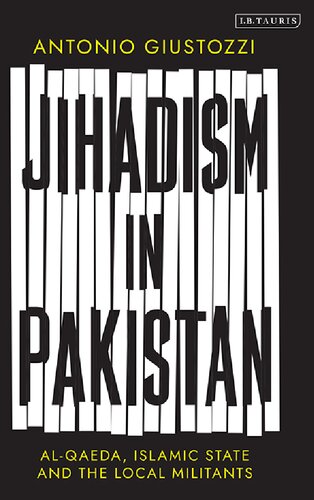 Jihadism in Pakistan: Al-Qaeda, Islamic State and the Local Militants