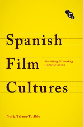 Spanish Film Cultures: The Making and Unmaking of Spanish Cinema