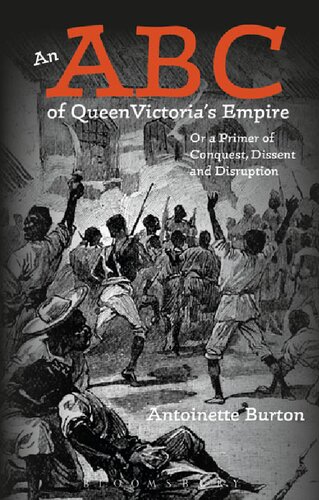 An ABC of Queen Victoria’s Empire: Or a Primer of Conquest, Dissent and Disruption