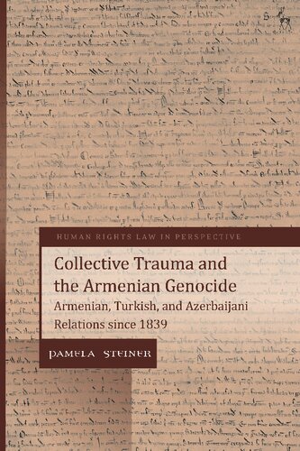 Collective Trauma and the Armenian Genocide: Armenian, Turkish, and Azerbaijani Relations since 1839