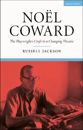 Noël Coward: The Playwright’s Craft in a Changing Theatre