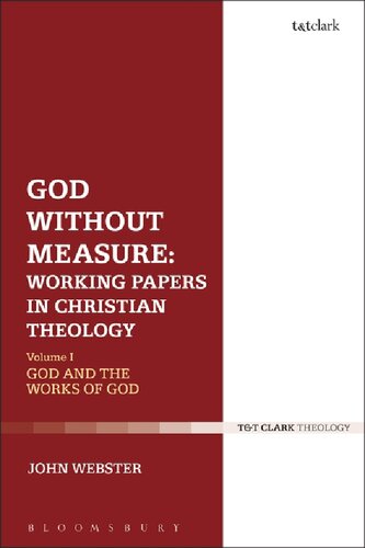 God Without Measure: Working Papers in Christian Theology: Volume 1: God and the Works of God