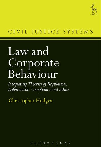 Law and Corporate Behaviour: Integrating Theories of Regulation, Enforcement, Compliance and Ethics