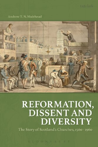 Reformation, Dissent and Diversity: The Story of Scotland’s Churches, 1560–1960