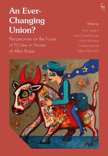 An Ever-Changing Union?: Perspectives on the Future of EU Law in Honour of Allan Rosas