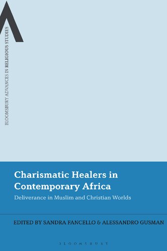 Charismatic Healers in Contemporary Africa: Deliverance in Muslim and Christian Worlds