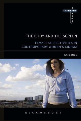 The Body and the Screen: Female Subjectivities in Contemporary Women’s Cinema