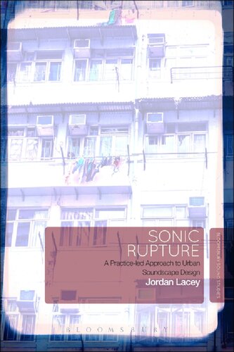 Sonic Rupture: A Practice-led Approach to Urban ­Soundscape Design