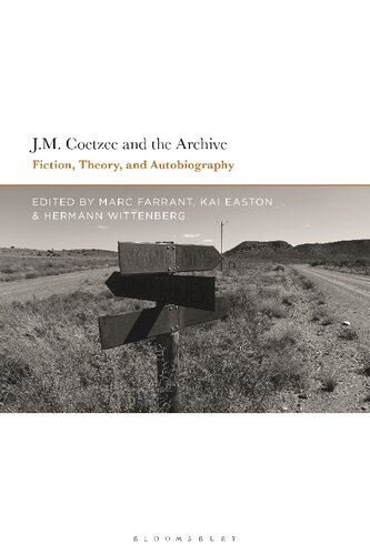 J. M. Coetzee and the Archive: Fiction, Theory, and Autobiography