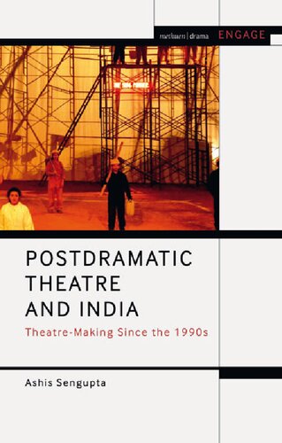 Postdramatic Theatre and India: Theatre-Making Since the 1990s