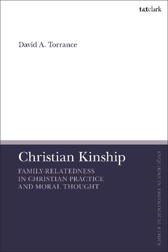 Christian Kinship: Family-Relatedness in Christian Practice and Moral Thought