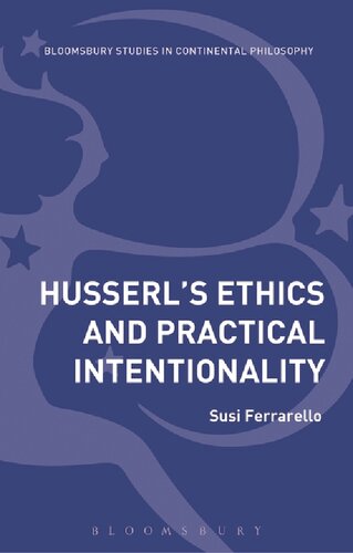 Husserl’s Ethics and Practical Intentionality