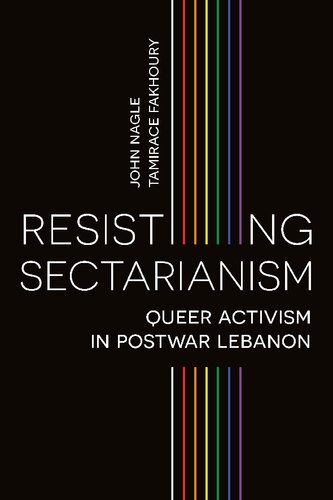 RESISTING SECTARIANISM: Queer Activism in Postwar Lebanon