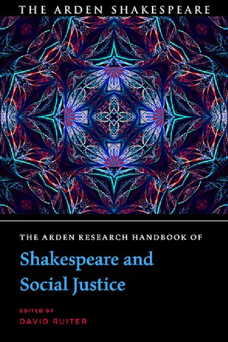 THE ARDEN RESEARCH HANDBOOK OF SHAKESPEARE AND SOCIAL JUSTICE