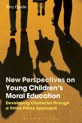 New Perspectives on Young Children’s Moral Education: Developing character through a virtue ethics approach